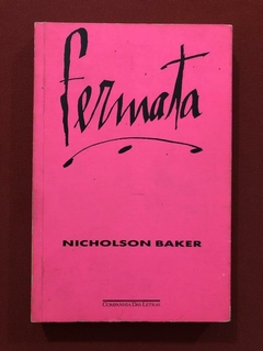 Livro - Fermata - Nicholson Baker - Companhia Das Letras