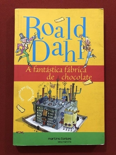 Livro - A Fantástica Fábrica De Chocolate - Roald Dahl - Martins Fontes