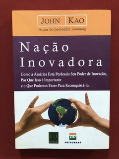 Livro - Nação Inovadora - John Kao - Qualitymark - Seminovo