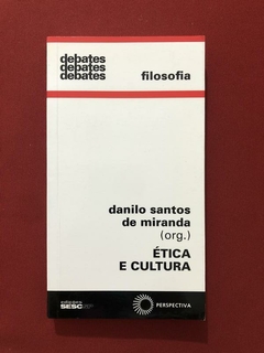 Livro - Ética E Cultura - Danilo Santos De Miranda - Filosof