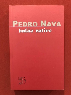 Livro - Balão Cativo - Pedro Nava - Atelie Editorial - Semin