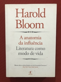 Livro - A Anatomia Da Influência - Harold Bloom - Seminovo