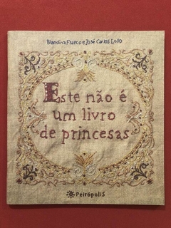 Livro - Este Não É Um Livro De Princesas - Blandina Franco - Seminovo