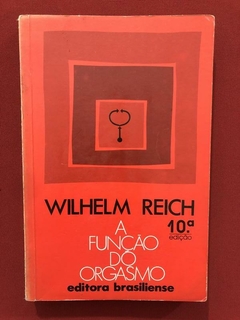 Livro - A Função Do Orgasmo - Wilhelm Reich - Brasiliense