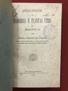 Livro - Indicador De Madeiras E Plantas Úteis - Eurico T. Da Fonseco - 1922 na internet