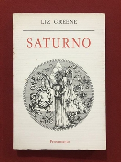 Livro - Saturno - Liz Greene - Editora Pensamento