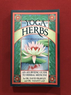 Livro- The Yoga Of Herbs - An Ayurvedic Guide - Dr. Frawley
