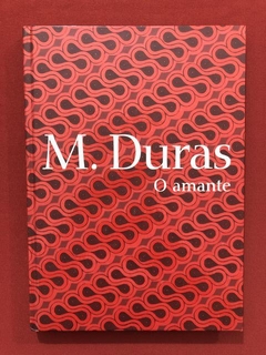 Livro - O Amante - M. Duras - Editora Cosacnaify