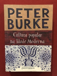 Livro - Cultura Popular Na Idade Moderna - Peter Burke - Cia. De Bolso