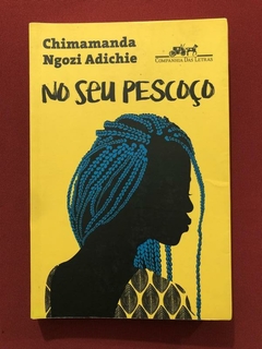 Livro - No Seu Pescoço - Chimamanda Ngozi Adichie - Companhia das Letras
