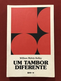 Livro - Um Tambor Diferente - William Melvin Kelley - Todavia - Seminovo