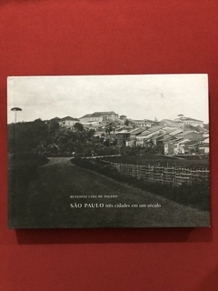 Livro- São Paulo: Três Cidades Em Um Século - Ed. Cosacnaify