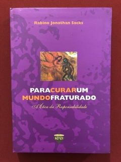 Livro - Para Curar Um Mundo Fraturado - Ed. Sêfer - Seminovo