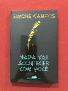Livro- Nada Vai Acontecer Com Você- Simone Campos- Seminovo