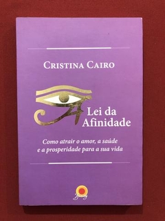 Livro- Lei Da Afinidade- Cristina Cairo - Ed. Barany - Semin