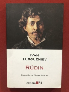 Livro - Rúdin - Ivan Turguêniev - Ed. 34 - Seminovo