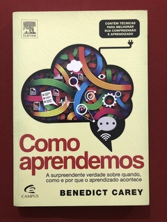 Livro - Como Aprendemos - Benedict Carey - Campus - Seminovo