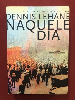 Livro - Naquele Dia - Dennis Lehane - Cia Das Letras - Semi