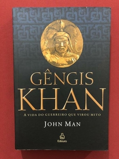 Livro - Gêngis Khan: A Vida Do Guerreiro- John Man - Ediouro