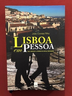 Livro - Lisboa Em Pessoa - João Correia Filho - Editora LeYa
