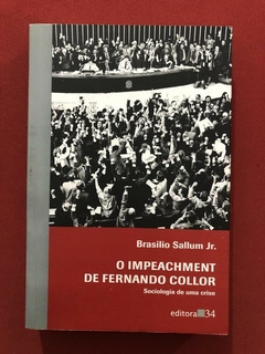 Livro - O Impeachment De Fernando Collor - Brasilio Sallum - Seminovo