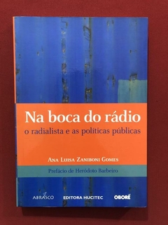 Livro - Na Boca Do Rádio - Ana Luisa Zaniboni - Seminovo