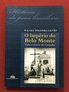 Livro - O Império Do Belo Monte - Walnice Nogueira - Perseu Abramo