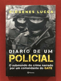 Livro - Diário De Um Policial - Diógenes Lucca - Ed. Planeta