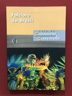 Livro- Folclore Do Brasil- Luís Da Câmara Cascudo - Seminovo