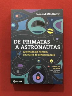 Livro - De Primatas A Astronautas - Leonard Mlodinow - Semin