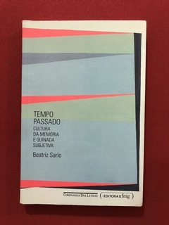 Livro - Tempo Passado - Beatriz Sarlo - Cia. Das Letras