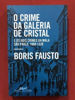 Livro - O Crime Da Galeria De Cristal - Boris Fausto - Seminovo