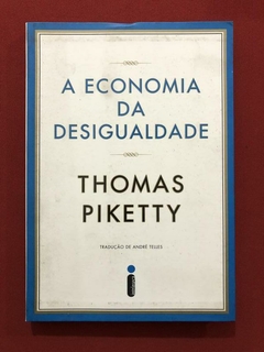 Livro - A Economia Da Desigualdade - Thomas Piketty - Ed. Intrínseca