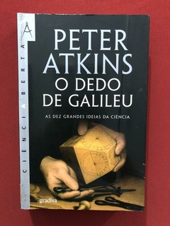 Livro - O Dedo De Galileu - Peter Atkins - Ed. Gradiva