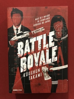 Livro - Battle Royale - Koushun Takami - Ed. Globo Livros