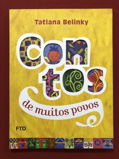 Livro - Contos De Muitos Povos - Tatiana Belinky - FTD - Seminovo