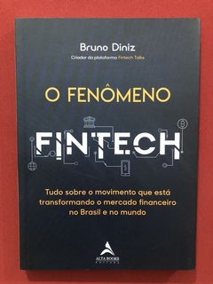 Livro - O Fenômeno Fintech - Bruno Diniz - Alta Books - Seminovo