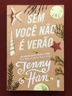 Livro - Sem Você Não É Verão - Jenny Han - Intrínseca - Seminovo