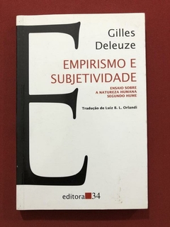Livro - Empirismo E Subjetividade - Gilles Deleuze - Editora 34