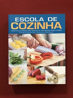 Livro - Escola De Cozinha - Receitas Ilustradas - Larousse