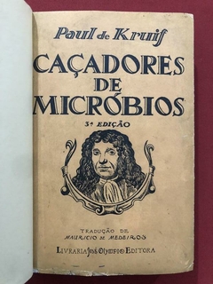 Livro - Caçadores De Micróbios - Paul De Kruif - José Olympio - 1945 na internet
