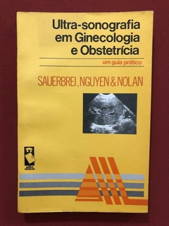 Livro - Ultra-Sonografia Em Ginecologia E Obstetrícia - Sauerbrei, Nguyen