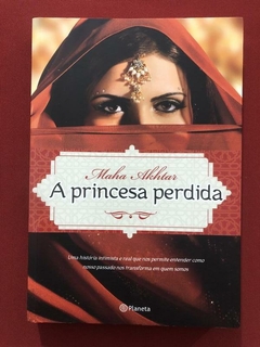Livro - A Princesa Perdida - Maha Akhtar - Planeta - Seminovo