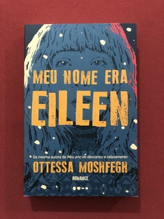 Livro - Meu Nome Era Eileen - Ottessa Moshfegh - Todavia - Seminovo