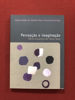 Livro- Percepção E Imaginação- Sílvia Faustino De Assis Saes
