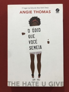 Livro - O Ódio Que Você Semeia - Angie Thomas - Editora Galera - Seminovo