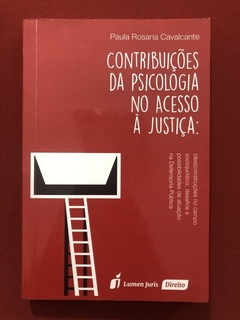 Livro - Contribuições Da Psicologia No Acesso À Justiça - Paula Rosana Cavalcante