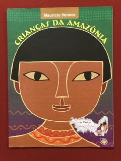 Livro - Crianças da Amazônia - Maurício Veneza - Ed. Mundo Mirim