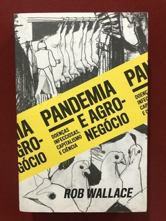 Livro - Pandemia E Agro-Negócio - Rob Wallace - Ed. Elefante - Seminovo