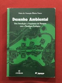 Livro - Desenho Ambiental - Maria De Assunção Ribeiro Franco
